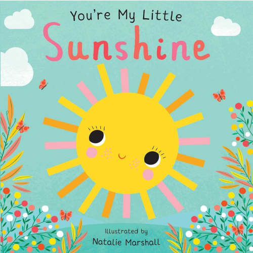 You're My Little Sunshine (Board Book for Babies and Toddlers 0-2 years old)