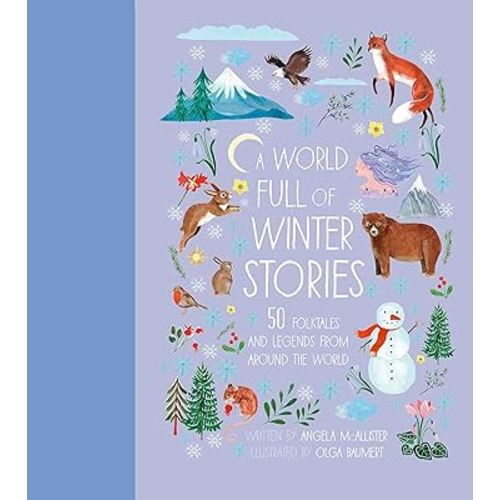 A World Full of Winter Stories: 50 Folk Tales and Legends from Around the World