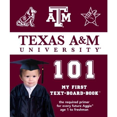 Texas A&m 101: My First Text-Board-Book Board book – June 1, 2003