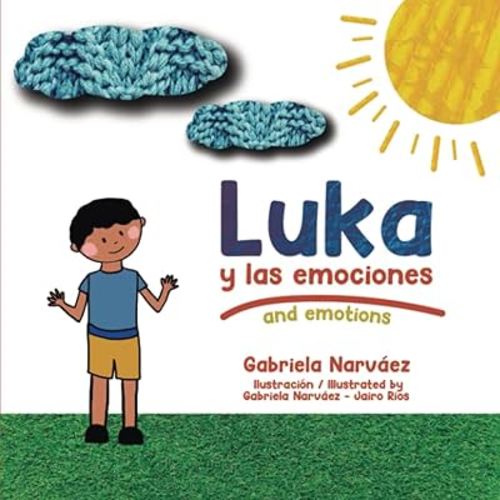 Luka y las emociones: Luka and emotions - Libro bilingüe para niños (Español e Inglés) (Spanish Edition)