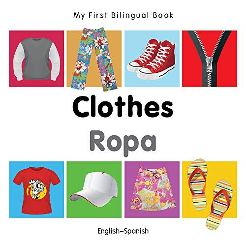 My First Bilingual Book–Clothes (English–Spanish) (Spanish and English Edition)
