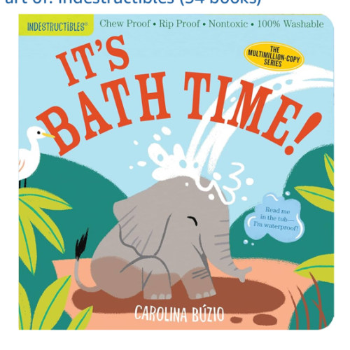 Indestructibles (The Original): It's Bath Time!: Chew Proof · Rip Proof · Nontoxic · 100% Washable (Book for Babies, Newborn Books, Safe to Chew)