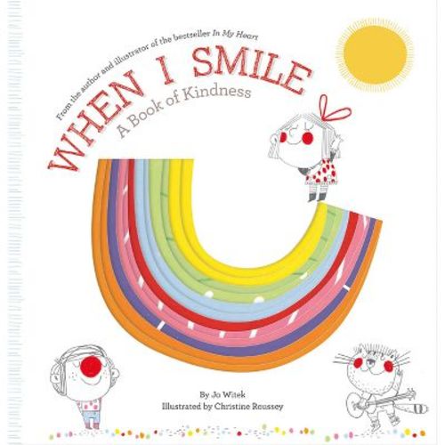 When I Smile - (Growing Hearts) by Jo Witek (Hardcover)