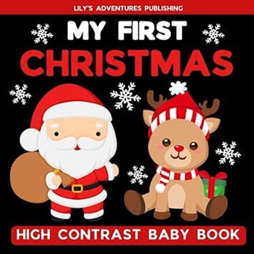 My First Christmas High Contrast Baby Book For Newborns 0-12 Months: Stocking Stuffers for Kids: Cute Black and White Images to Develop Baby's Eyesight | Makes a Great New Baby Gift