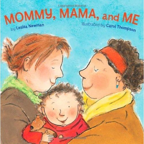 Mommy, Mama, and Me by Lesléa Newman (2009) Board book
