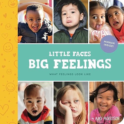 Little Faces Big Feelings: What Emotions Look Like (Little Feminist Presents, 2) Hardcover – Picture Book, March 21, 2023