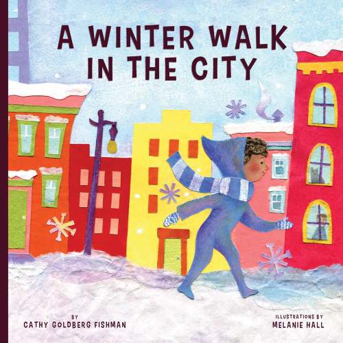 Winter Walk in the City a book by Cathy Goldberg Fishman and Melanie Hall - Bookshop.org US