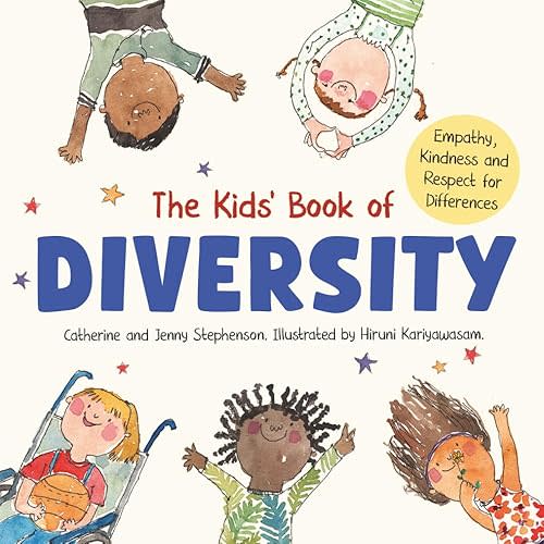 The Kids' Book of Diversity: Empathy, Kindness and Respect for Differences (The Kids' Books of Social Emotional Learning) Paperback – April 9, 2023
