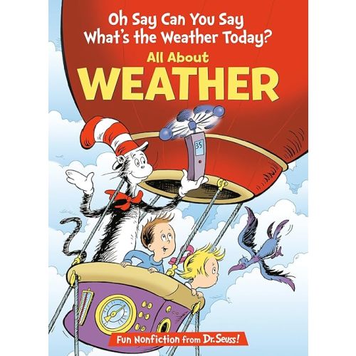 Oh Say Can You Say What's the Weather Today? All About Weather (The Cat in the Hat's Learning Library) Hardcover – Picture Book, May 25, 2004