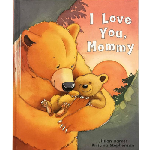 I Love You, Mommy: A Tale of Encouragement and Parental Love Between a Mother and Her Child, Picture Book