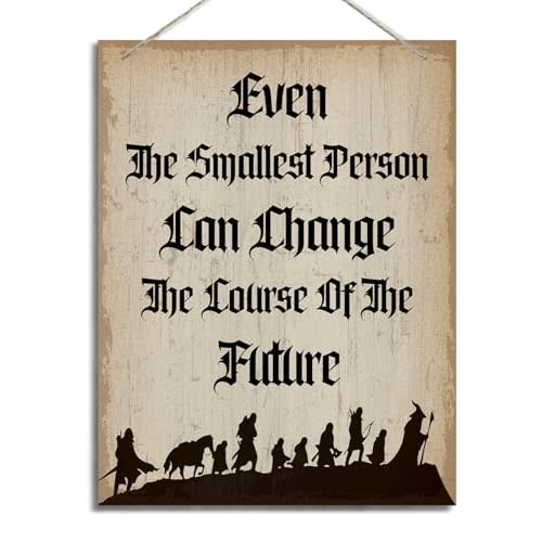 Gift for LOTR Decor, Inspirational Wall Decor, Home Wall Decor Sign, Farmhouse Home Decor, Hanging Wood Decor, Even the Smallest Person Can Change the Course of the Future