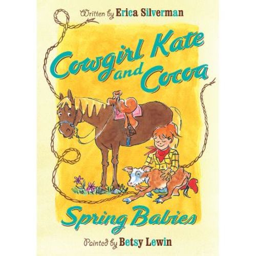 Cowgirl Kate and Cocoa: Spring Babies - by Erica Silverman (Paperback)