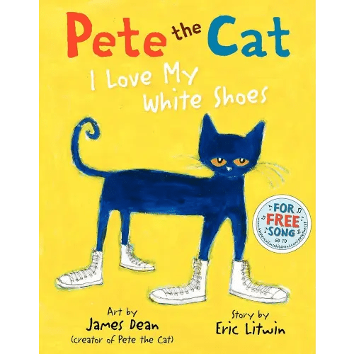 Pete the Cat: I Love My White Shoes