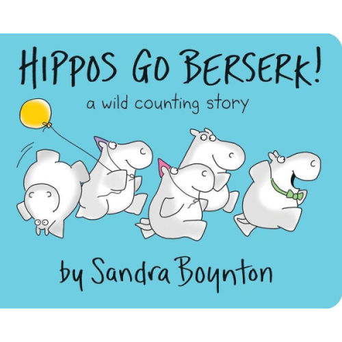 Hippos Go Berserk! by Sandra Boynton, Board Book | Barnes & Noble®