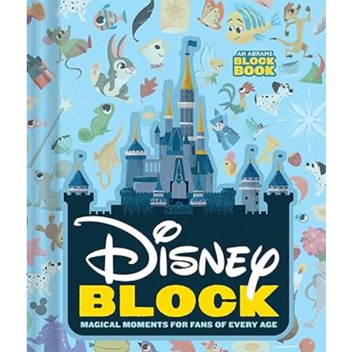 Disney Block (An Abrams Block Book): Magical Moments for Fans of Every Age