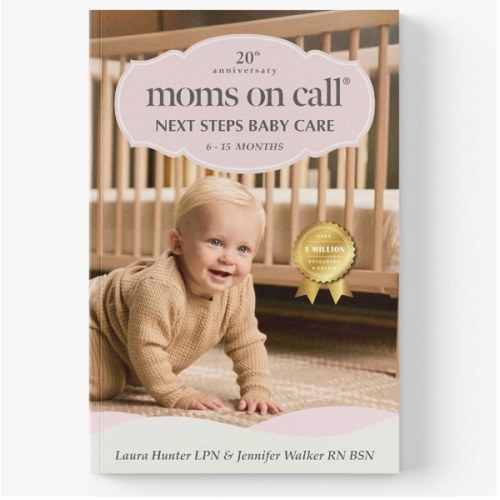 Moms on Call | Next Steps Baby Care 6-15 Months | Parenting Book 2 of 3 | 20th Anniversary Edition (Moms on Call Parenting Books)