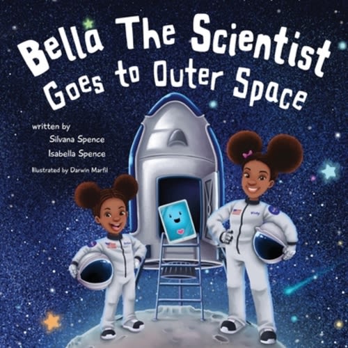 Bella the Scientist Goes to Outer Space | Malik Books