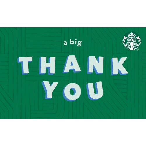 Starbucks Gift Card: Big Thank You: Starbucks Coffee Company