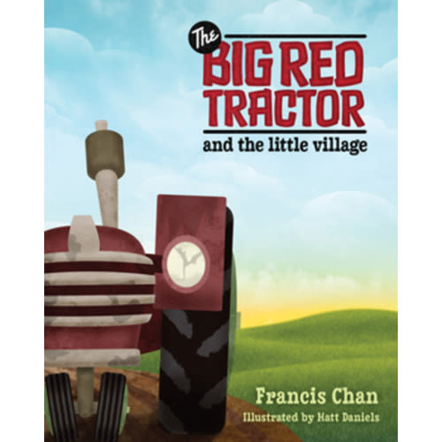 El Gran Tractor Rojo Y La Peque�a Aldea book by Francis Chan