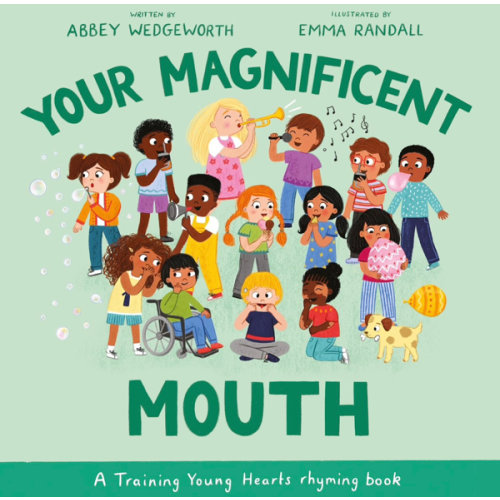 Your Magnificent Mouth: A Training Young Hearts rhyming book (A Christian Book About Behavior, Feelings, and Emotions for Girls and Boys Ages 3-7)