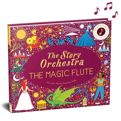 The Story Orchestra: The Magic Flute: Press the note to hear Mozart's music (Volume 6)