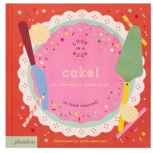 Cake!: An Interactive Recipe Book (Cook In A Book)