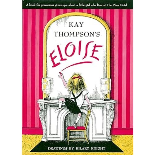 Eloise: A Book for Precocious Grown Ups