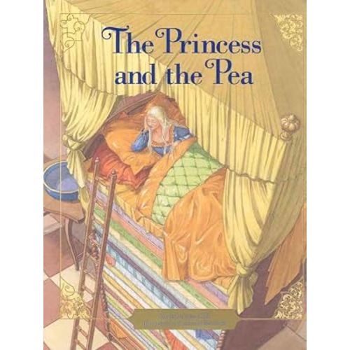 The Princess And the Pea (Classic Fairy Tale Collection)