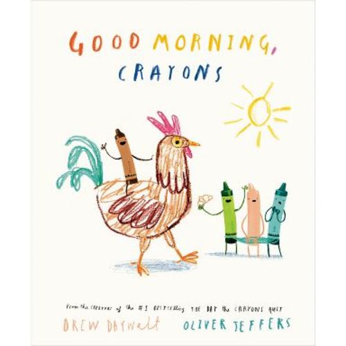 Good Morning, Crayons - (The Crayons Celebrate) by Drew Daywalt (Hardcover)