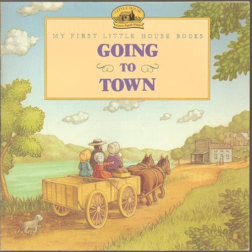 Going to Town (Little House Picture Book) Paperback – Picture Book, February 2, 2000