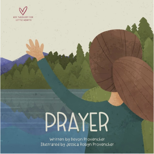 Prayer (Big Theology for Little Hearts)