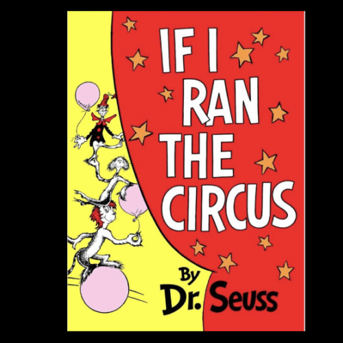 If I Ran the Circus (Classic Seuss)