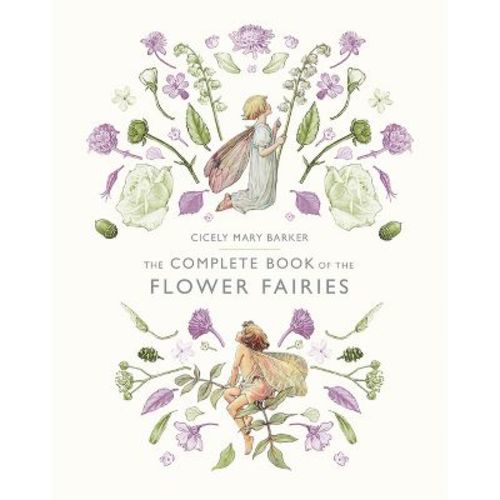 The Complete Book of the Flower Fairies - by Cicely Mary Barker (Hardcover)