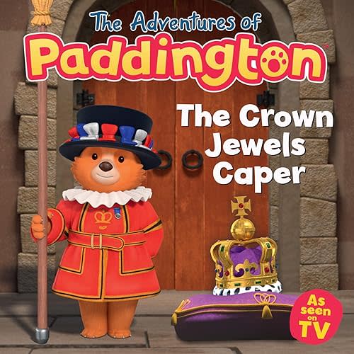 The Crown Jewels Caper: Join Paddington on a royal adventure with the crown jewels – the perfect gift for the Coronation! (The Adventures of Paddington) Paperback – Picture Book, May 14, 2024