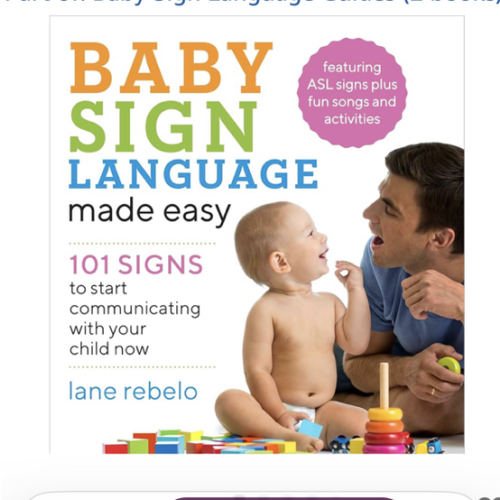Baby Sign Language Made Easy: 101 Signs to Start Communicating with Your Child Now