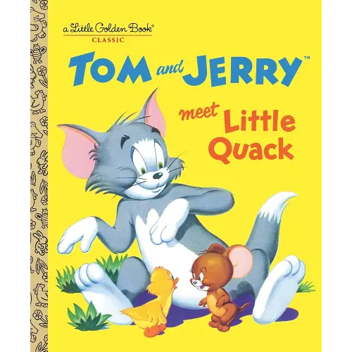 Tom and Jerry Meet Little Quack (Tom & Jerry) (Little Golden Book)