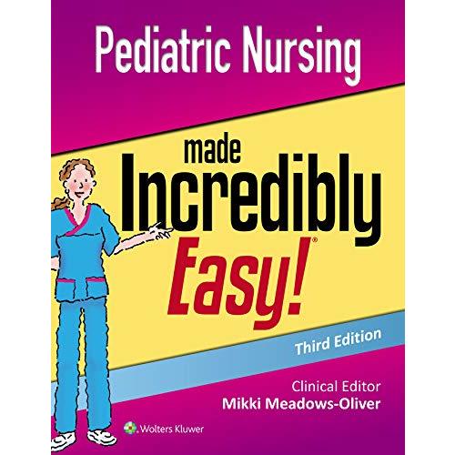 Pediatric Nursing Made Incredibly Easy
