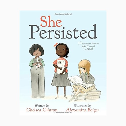 Penguin Random House She Persisted: 13 American Women Who Changed the World