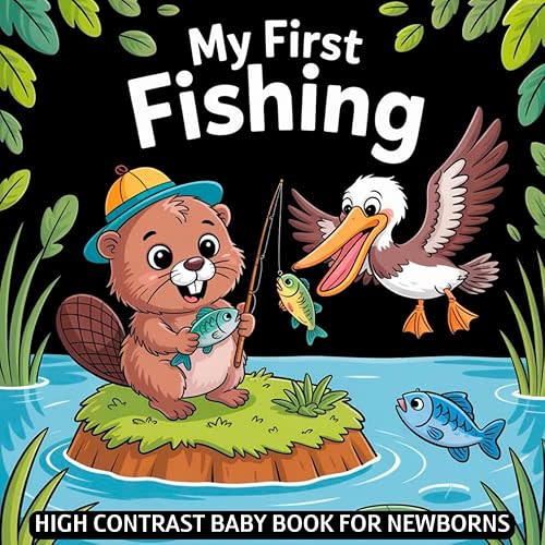 My first Fishing High Contrast Baby Book for Newborns 0-12 Months: Black and White Fishing Themed Pictures to Develop Infant Eyesight | Visual Sensory Stimulation Gift for Kids & Future Anglers