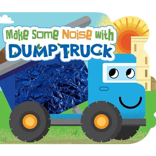 Make Some Noise with Dump Truck I Children's Sound Books | Touch and Feel Books for Toddlers with Sound| Best Kid's Books and Baby Books | Children's ... Library: Baby & Toddler Premium Sound Books)