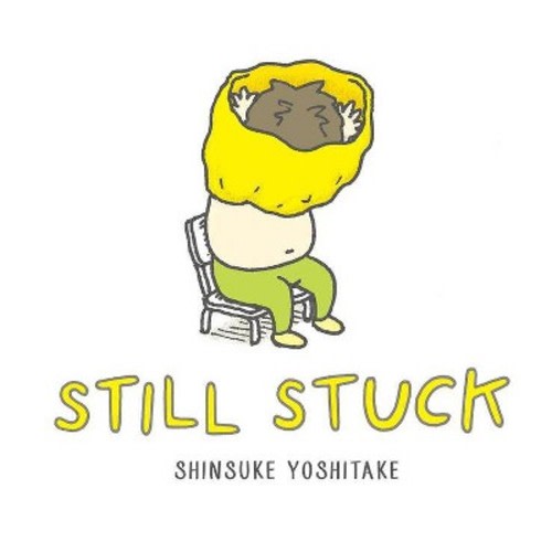 Still Stuck 10/15/2017 - by Shinsuke Yoshitake