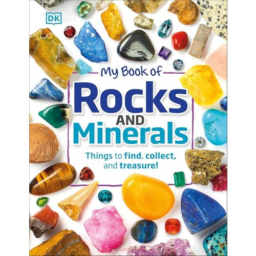 My Book of Rocks and Minerals: Things to Find, Collect, and Treasure