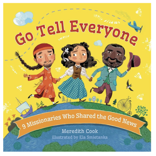 Go Tell Everyone: 9 Missionaries Who Shared the Good News