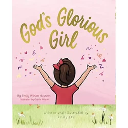 God's Glorious Girl (Christian board book for girls ages 0-6)