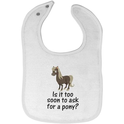 Cute Rascals Toddler & Baby Bibs Burp Cloths Funny Young Horse Is It Too Soon to Ask for A Pony Question Mark Sign Cotton Baby Items for Baby Girl & Boy White Design Only