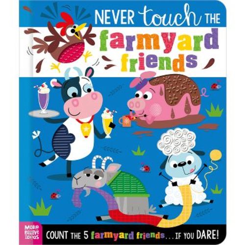 Never Touch the Farmyard Friends - by Alice Fewery (Hardcover)