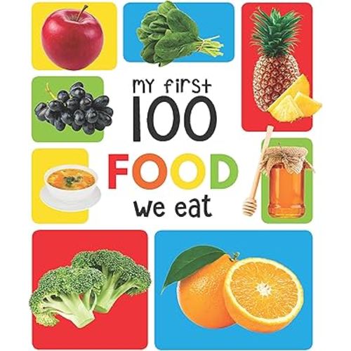 My First 100 Food We Eat: Padded Board Books