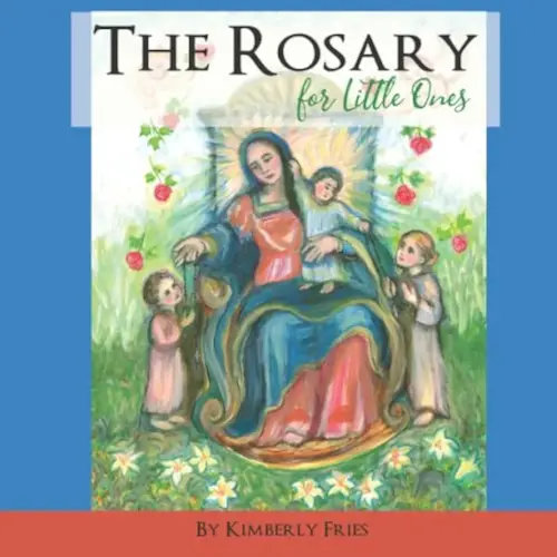 The Rosary for Little Ones (Little Ones Series)
