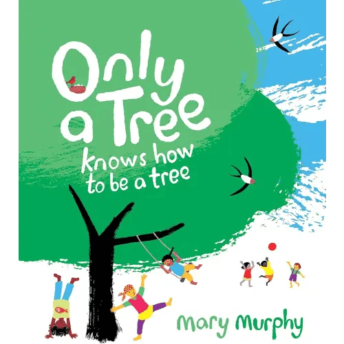 Only a Tree Knows How to Be a Tree