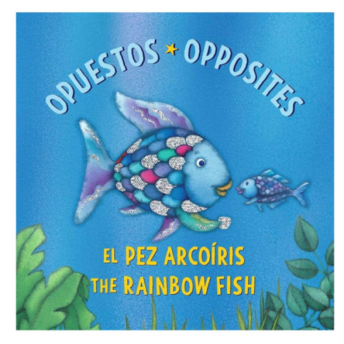 El Pez Arcoíris: Opuestos / The Rainbow Fish: Opposites: (Bilingual Edition) (Spanish Edition)